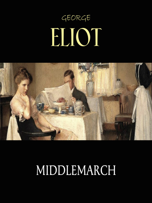 Title details for Middlemarch by George Eliot - Available